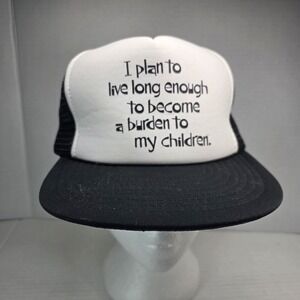 Funny Trucker Hat I Plan To‎ Live Long Enough Graphic Snapback Black White OSFA